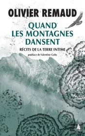 Quand Les Montagnes Dansent : Récits De La Terre Intime