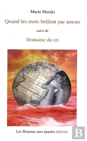 Quand Les Mots Brûlent Par Amour, Suivi De Domaine Du Cri