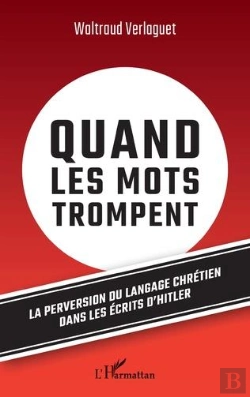 Bertrand.pt - Quand Les Mots Trompent - La Perversion Du Langage Chretien Dans Les Ecrits D'Hitler