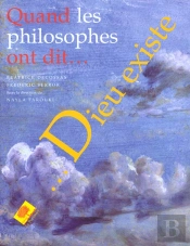 Quand Les Philosophes Ont Dit Dieu Existe