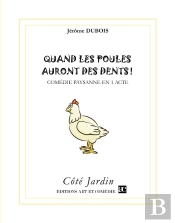 Quand Les Poules Auront Des Dents ! Comédie Paysanne En 1 Acte