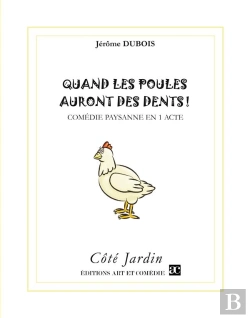 Bertrand.pt - Quand Les Poules Auront Des Dents ! Comédie Paysanne En 1 Acte