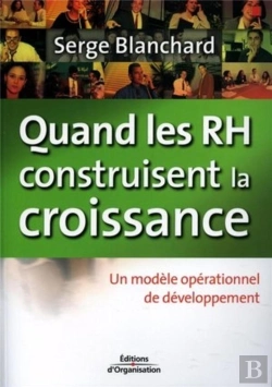 Bertrand.pt - Quand Les Rh Construisent La Croissance ; Un Modele Operationnel De Developpement
