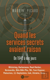 Quand Les Services Secrets Avaient Raison : De 1940 À Nos Jours