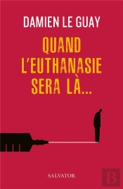 Quand L'Euthanasie Sera Là...