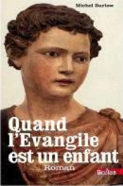 Quand L'Évangile Est Un Enfant