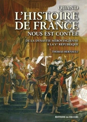 Quand L'Histoire De France Nous Est Contée : De La Dynastie Mérovingienne À La Ve République