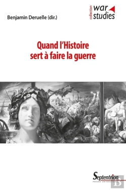 Bertrand.pt - Quand L'Histoire Sert À Faire La Guerre