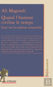Quand L'Homme Civilise Le Temps Essai Sur La Sujétion Temporelle