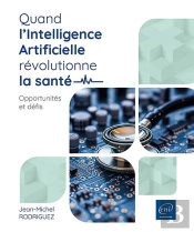 Quand L'Intelligence Artificielle Révolutionne La Santé : Opportunités Et Défis