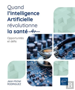 Bertrand.pt - Quand L'Intelligence Artificielle Révolutionne La Santé : Opportunités Et Défis