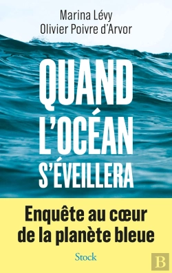Bertrand.pt - Quand L'Océan S'Éveillera : Enquête Au Coeur De La Planète Bleue