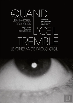 Bertrand.pt - Quand L'Oeil Tremble : Le Cinéma De Paolo Gioli