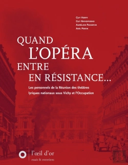 Bertrand.pt - Quand L'Opéra Entre En Résistance : Les Personnels De La Réunion Des Théâtres Lyriques Nationaux Sous Vichy Et L'Occupation