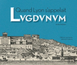 Bertrand.pt - Quand Lyon S'Appelait Lugdunum