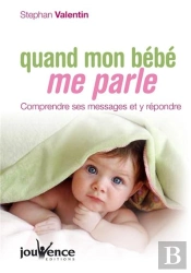 Quand Mon Bébé Me Parle ; Comprendre Mes Messages Et Y Répondre