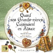 Quand Nos Grands-Mères Cuisinaient En Alsace