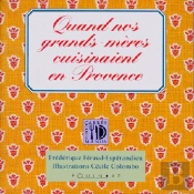 Quand Nos Grands-Mères Cuisinaient En Provence