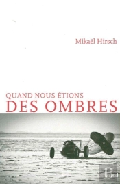 Quand Nous Étions Des Ombres
