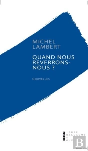 Quand Nous Reverrons Nous ?