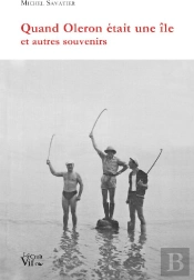 Quand Oléron Était Une Île Et Autres Souvenirs