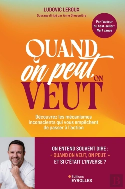 Bertrand.pt - Quand On Peut, On Veut : Découvrez Les Mécanismes Inconscients Qui Vous Empêchent De Passer À L'Action