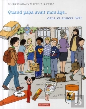 Quand Papa Avait Mon Âge... Dans Les Années 1980