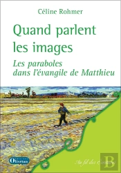 Quand Parlent Les Images - Les Paraboles Dans L'Évangile De Matthieu