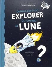 Quand Part-On Explorer A Nouveau La Lune ?
