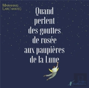 Quand Perlent Des Gouttes De Rosee Aux Paupieres De La Lune