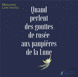 Bertrand.pt - Quand Perlent Des Gouttes De Rosee Aux Paupieres De La Lune