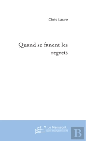 Quand Se Fanent Les Regrets