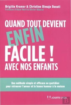 Bertrand.pt - Quand Tout Devient Enfin Facile ! Avec Nos Enfants ; Une Méthode Simple Et Efficace Au Quotidien Pour Retrouver L'Amour Et La Bonne Humeur À La Maison (3e Édition)
