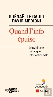 Quand Trop D'Info Tue L'Info - Vers Une Fatigue Informationn