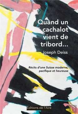 Bertrand.pt - Quand Un Cachalot Vient De Tribord... - Recits D'Une Suisse Moderne, Pacifique Et Heureuse