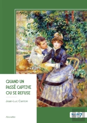 Quand Un Passé Captive Ou Se Refuse
