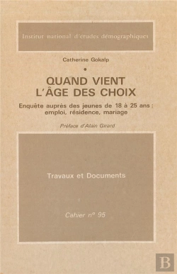 Bertrand.pt - Quand Vient L'Âge Des Choix : Emploi, Résidence, Mariage. Enquête Auprès Des Jeunes De 18 À 25 Ans