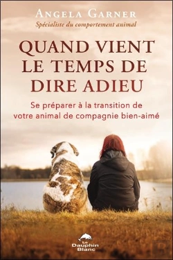 Bertrand.pt - Quand Vient Le Temps De Dire Adieu - Se Preparer A La Transition De Votre Animal De Compagnie Bien-A