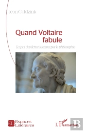 Quand Voltaire Fabule : L'Esprit Des Fictions Saisies Par La Philosophie