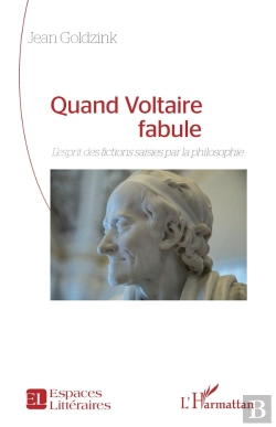 Bertrand.pt - Quand Voltaire Fabule : L'Esprit Des Fictions Saisies Par La Philosophie