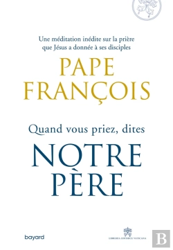 Bertrand.pt - Quand Vous Priez, Dites Notre Père