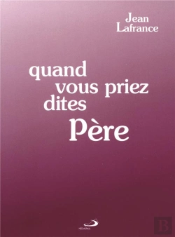 Bertrand.pt - Quand Vous Priez Dites Père