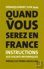 Quand Vous Serez En France ; Instructions Aux Soldats Britanniques