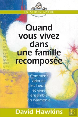 Bertrand.pt - Quand Vous Vivez Dans Une Famille Recomposée ; Comment Adoucir Les Heurts Et Vivre Ensemble En Harmonie