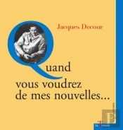 Quand Vous Voudrez De Mes Nouvelles...