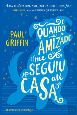 Bertrand.pt - Quando A Amizade Me Seguiu Até Casa