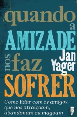 Bertrand.pt - Quando a Amizade nos Faz Sofrer