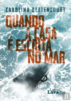 Bertrand.pt - Quando a Casa é Escrita no Mar