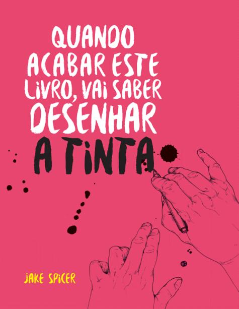 Quando Acabar Este Livro, Vai Saber Desenhar a Tinta