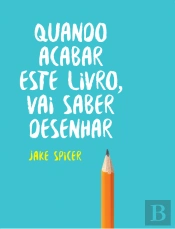 Quando Acabar Este Livro, Vai Saber Desenhar